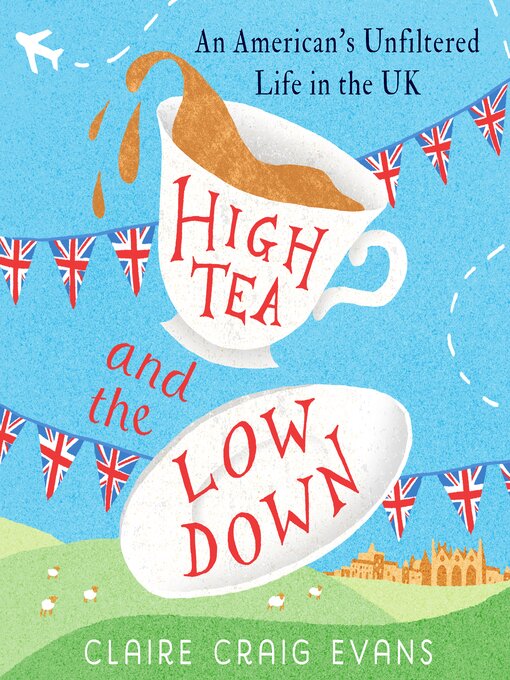 Title details for High Tea and the Low Down by Claire Craig Evans - Wait list